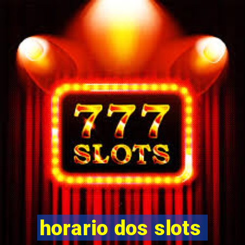 horario dos slots